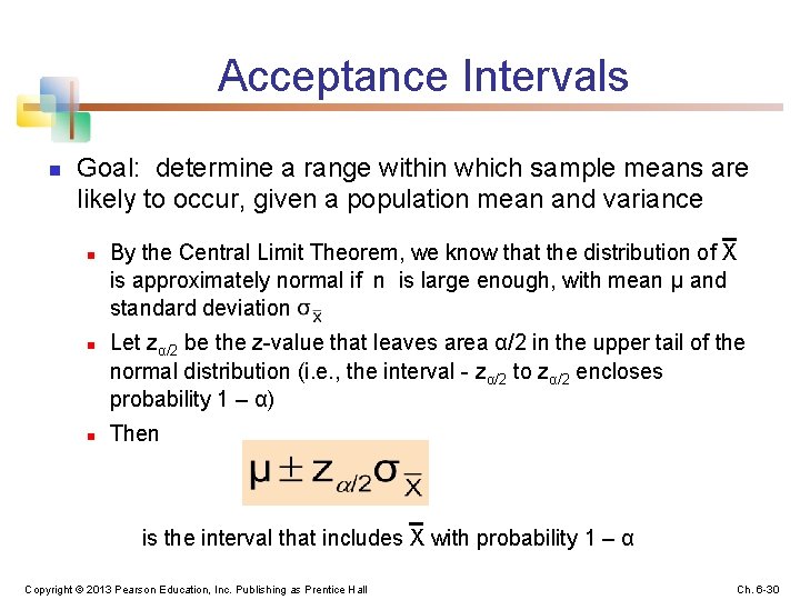 Acceptance Intervals n Goal: determine a range within which sample means are likely to