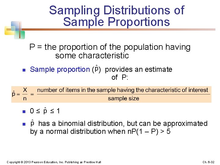 Sampling Distributions of Sample Proportions P = the proportion of the population having some