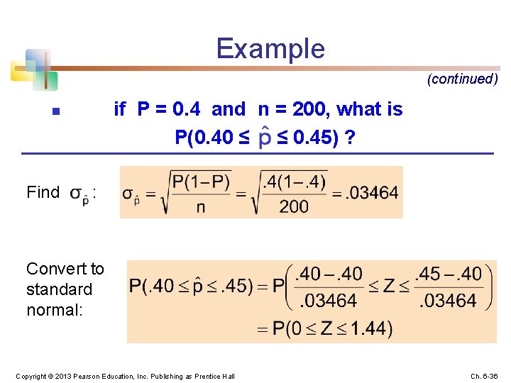 Example (continued) if P = 0. 4 and n = 200, what is P(0.