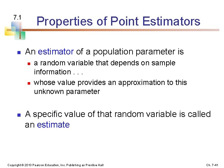 7. 1 n Properties of Point Estimators An estimator of a population parameter is