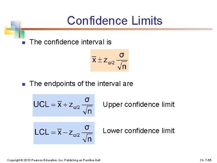 Confidence Limits n The confidence interval is n The endpoints of the interval are