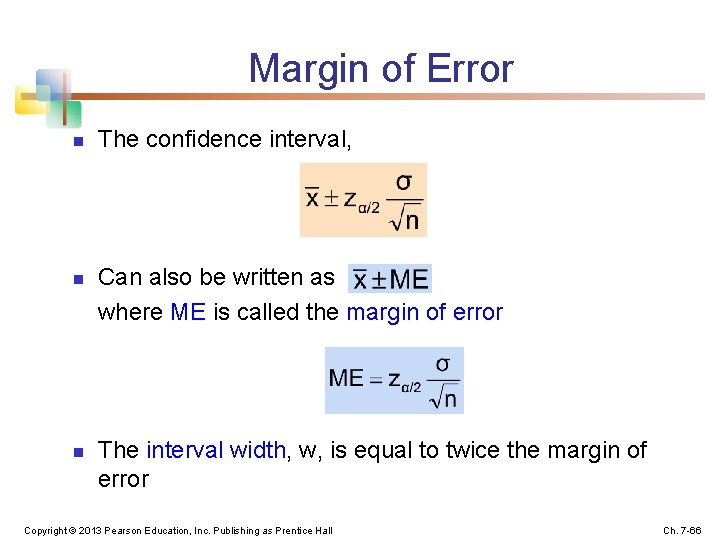 Margin of Error n n n The confidence interval, Can also be written as