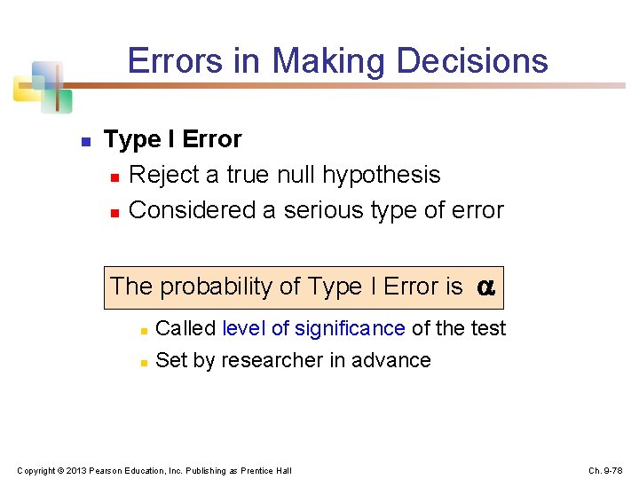 Errors in Making Decisions n Type I Error n Reject a true null hypothesis