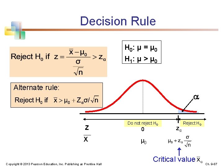 Decision Rule H 0: μ = μ 0 H 1: μ > μ 0