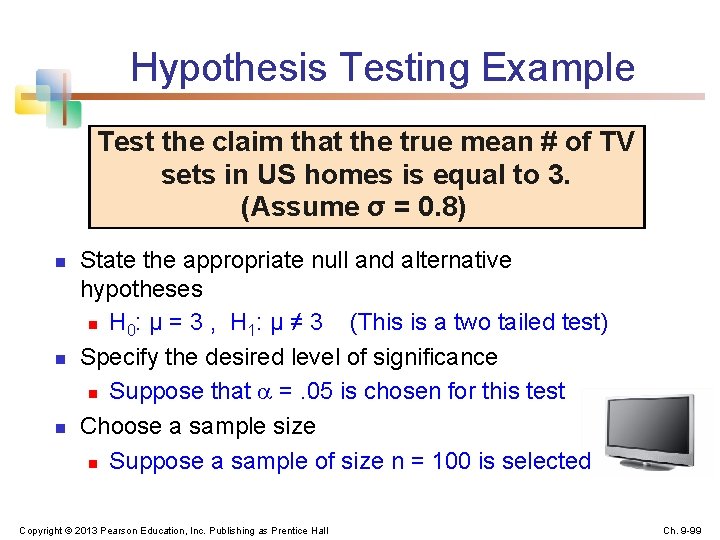 Hypothesis Testing Example Test the claim that the true mean # of TV sets