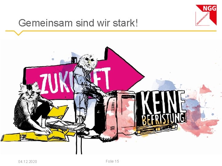 Gemeinsam sind wir stark! 04. 12. 2020 Folie 15 