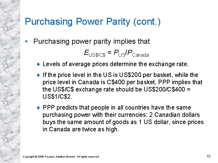 Purchasing Power Parity (cont. ) • Purchasing power parity implies that EUS$/C$ = PUS/PCanada