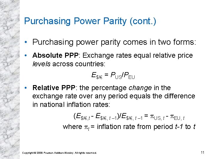 Purchasing Power Parity (cont. ) • Purchasing power parity comes in two forms: •