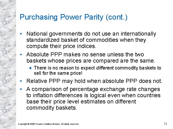 Purchasing Power Parity (cont. ) • National governments do not use an internationally standardized