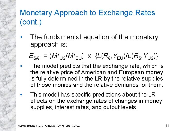 Monetary Approach to Exchange Rates (cont. ) • The fundamental equation of the monetary