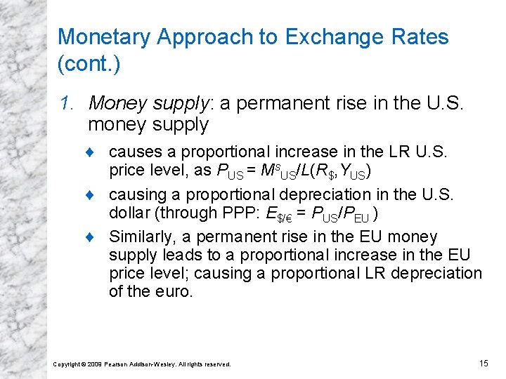 Monetary Approach to Exchange Rates (cont. ) 1. Money supply: a permanent rise in