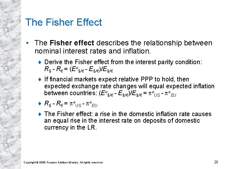The Fisher Effect • The Fisher effect describes the relationship between nominal interest rates