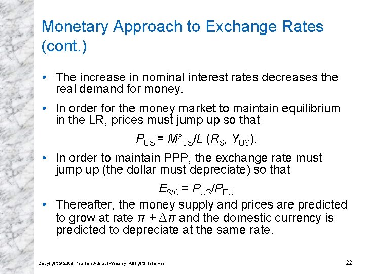 Monetary Approach to Exchange Rates (cont. ) • The increase in nominal interest rates