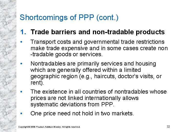 Shortcomings of PPP (cont. ) 1. Trade barriers and non-tradable products • Transport costs