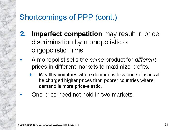 Shortcomings of PPP (cont. ) 2. Imperfect competition may result in price discrimination by