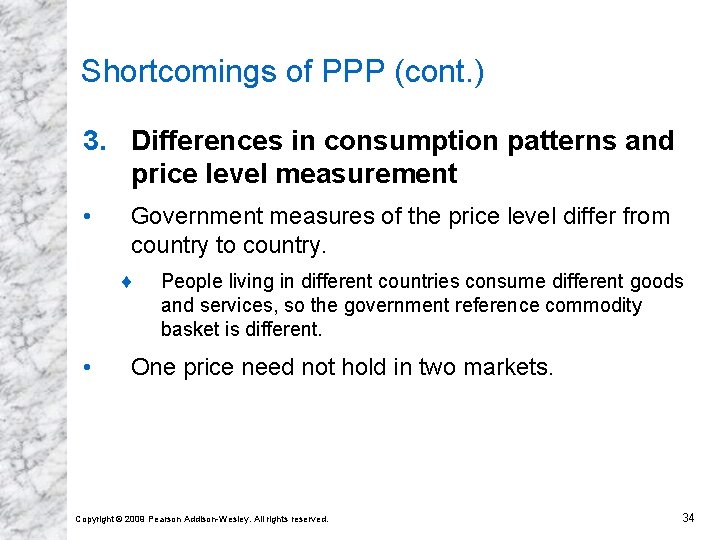 Shortcomings of PPP (cont. ) 3. Differences in consumption patterns and price level measurement