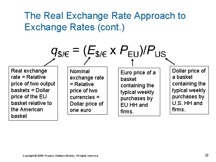 The Real Exchange Rate Approach to Exchange Rates (cont. ) Real exchange rate =