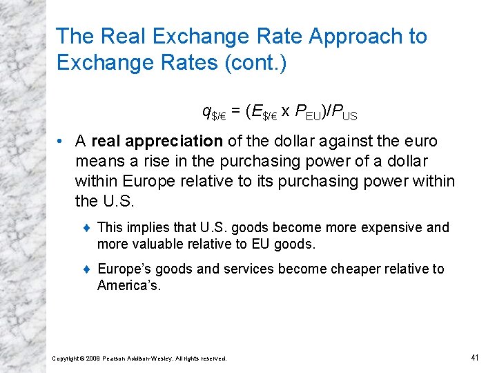 The Real Exchange Rate Approach to Exchange Rates (cont. ) q$/€ = (E$/€ x