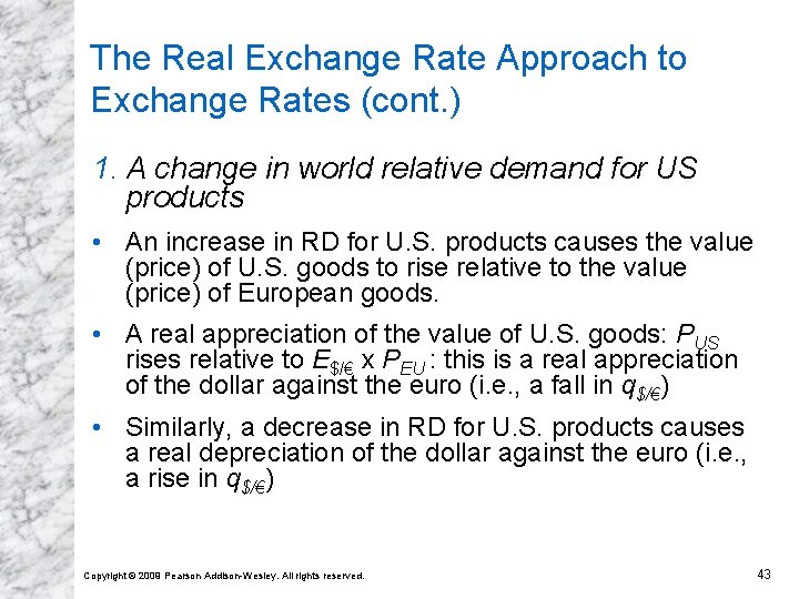 The Real Exchange Rate Approach to Exchange Rates (cont. ) 1. A change in