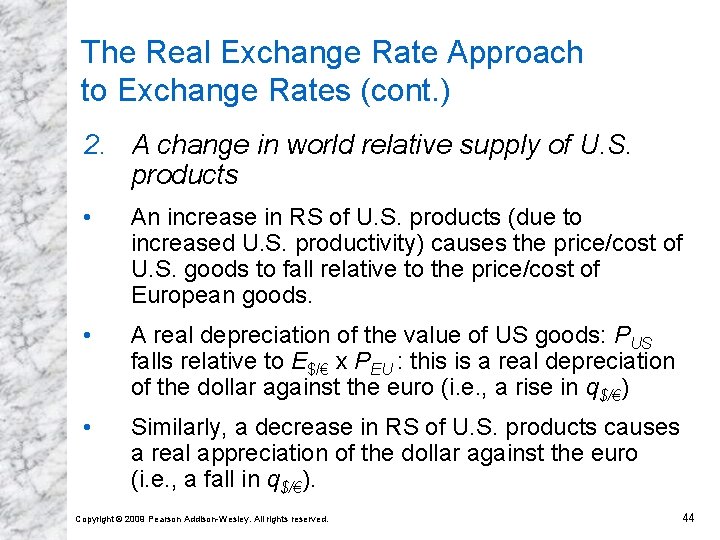 The Real Exchange Rate Approach to Exchange Rates (cont. ) 2. A change in