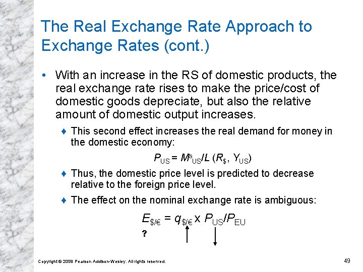 The Real Exchange Rate Approach to Exchange Rates (cont. ) • With an increase