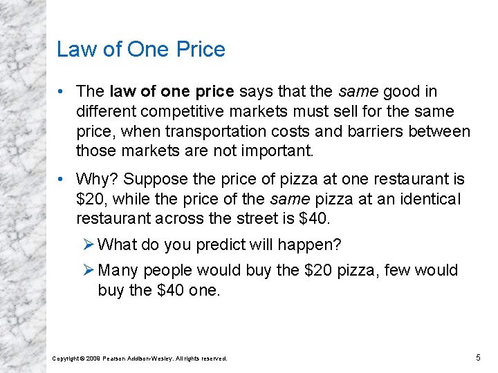Law of One Price • The law of one price says that the same