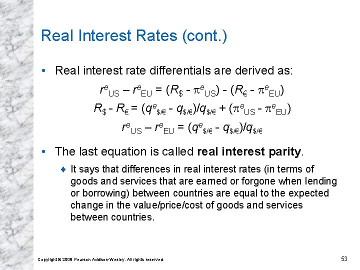 Real Interest Rates (cont. ) • Real interest rate differentials are derived as: re.