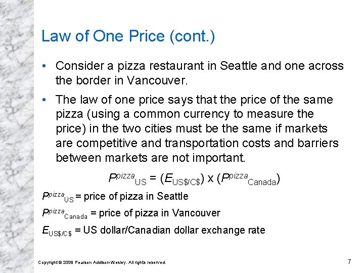 Law of One Price (cont. ) • Consider a pizza restaurant in Seattle and