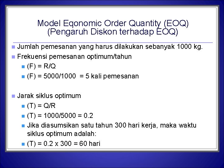 Model Eqonomic Order Quantity (EOQ) (Pengaruh Diskon terhadap EOQ) Jumlah pemesanan yang harus dilakukan