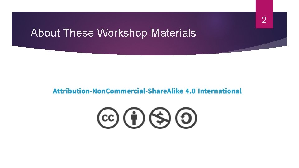 2 About These Workshop Materials 