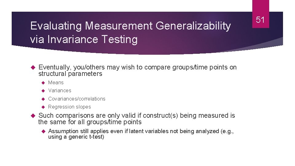 Evaluating Measurement Generalizability via Invariance Testing Eventually, you/others may wish to compare groups/time points