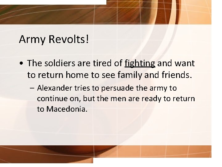 Army Revolts! • The soldiers are tired of fighting and want to return home