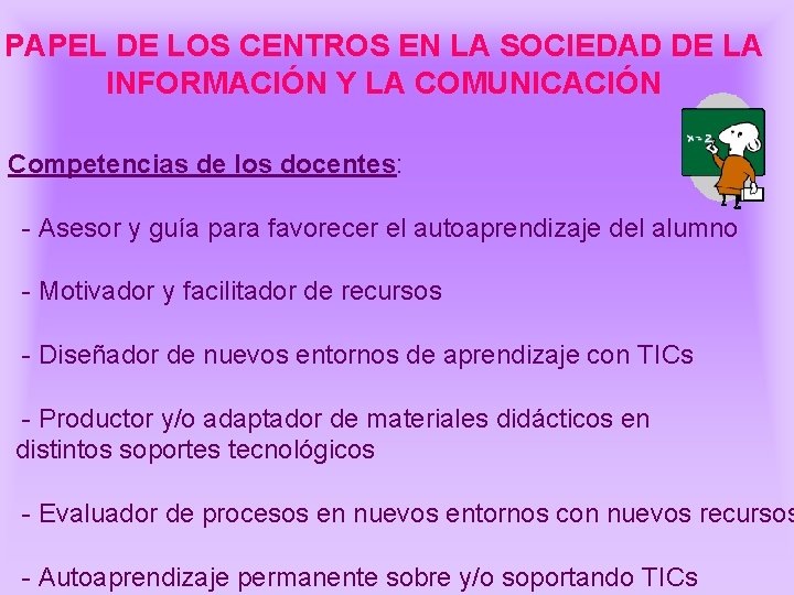 PAPEL DE LOS CENTROS EN LA SOCIEDAD DE LA INFORMACIÓN Y LA COMUNICACIÓN Competencias PAPEL DE LOS CENTROS EN LA SOCIEDAD DE LA INFORMACIÓN Y LA COMUNICACIÓN Competencias