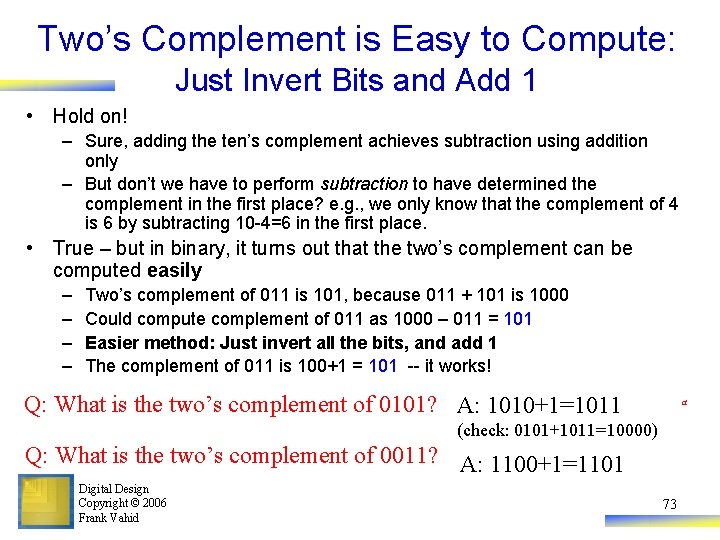 Two’s Complement is Easy to Compute: Just Invert Bits and Add 1 • Hold