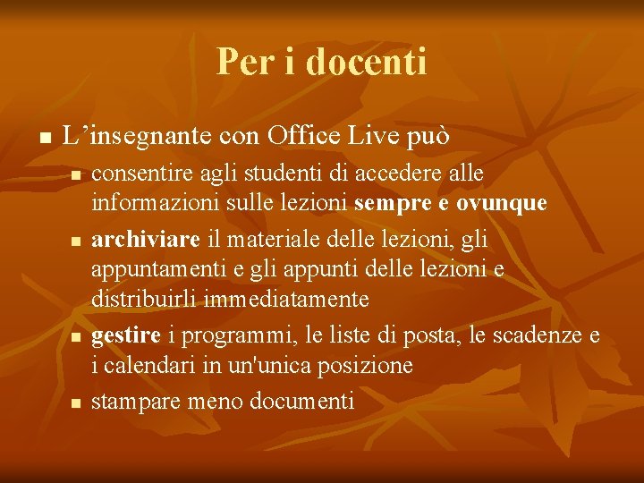 Per i docenti n L’insegnante con Office Live può n n consentire agli studenti