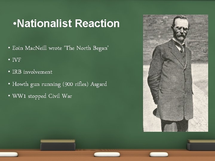  • Nationalist Reaction Eoin Mac. Neill wrote ‘The North Began’ • IVF •