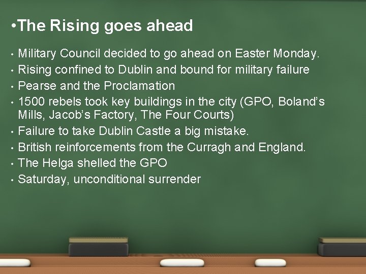  • The Rising goes ahead • • Military Council decided to go ahead