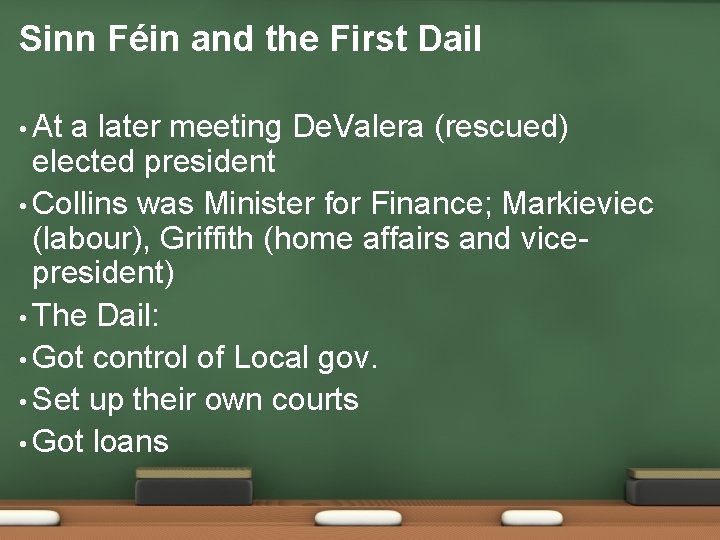 Sinn Féin and the First Dail • At a later meeting De. Valera (rescued)