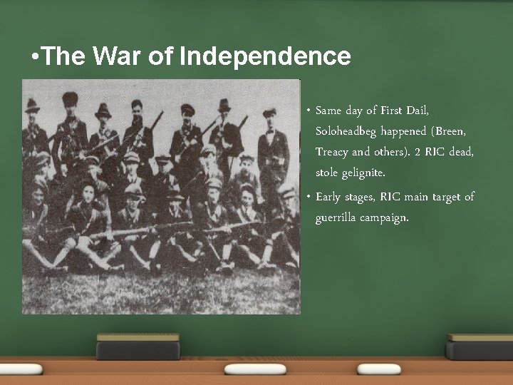  • The War of Independence • • Same day of First Dail, Soloheadbeg