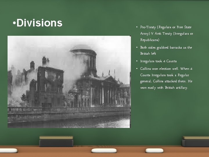  • Divisions • • Pro-Treaty (Regulars or Free State Army) V Anti Treaty