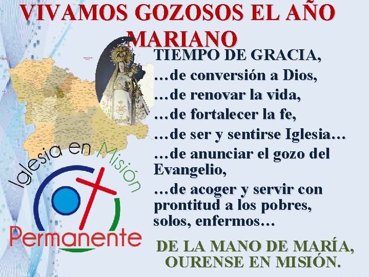 VIVAMOS GOZOSOS EL AÑO MARIANO TIEMPO DE GRACIA, …de conversión a Dios, …de renovar VIVAMOS GOZOSOS EL AÑO MARIANO TIEMPO DE GRACIA, …de conversión a Dios, …de renovar