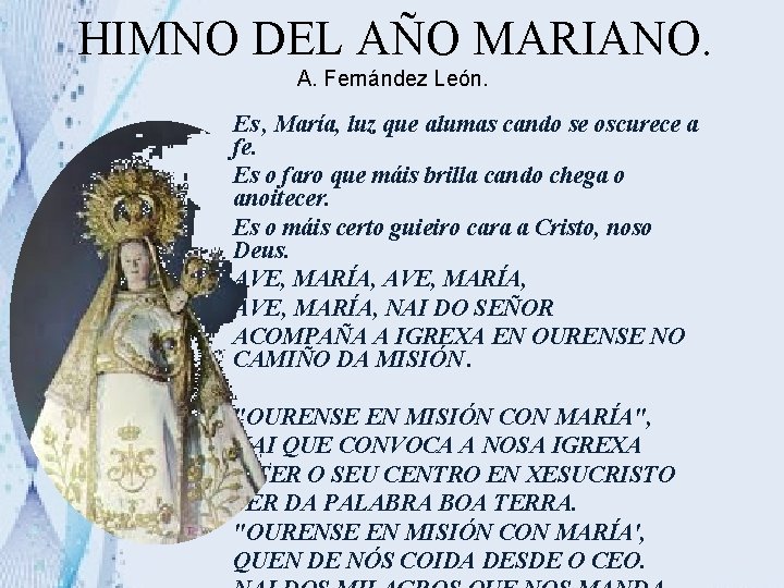 HIMNO DEL AÑO MARIANO. A. Fernández León. Es , María, luz que alumas cando HIMNO DEL AÑO MARIANO. A. Fernández León. Es , María, luz que alumas cando