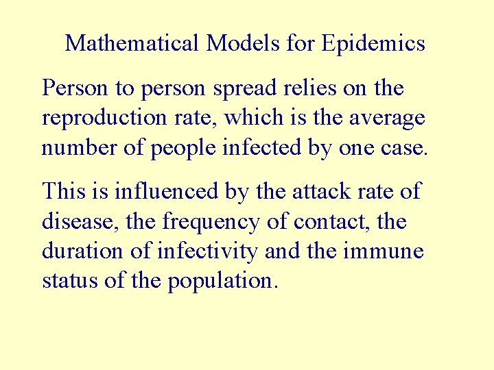 Mathematical Models for Epidemics Person to person spread relies on the reproduction rate, which