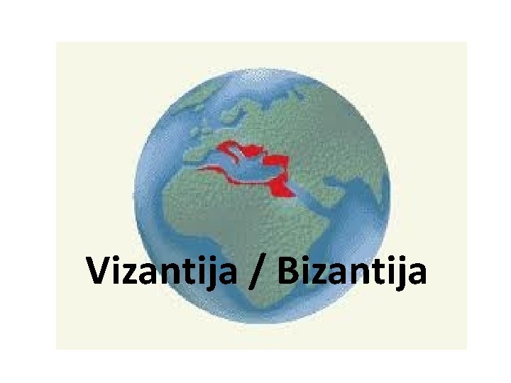 Vizantija / Bizantija 