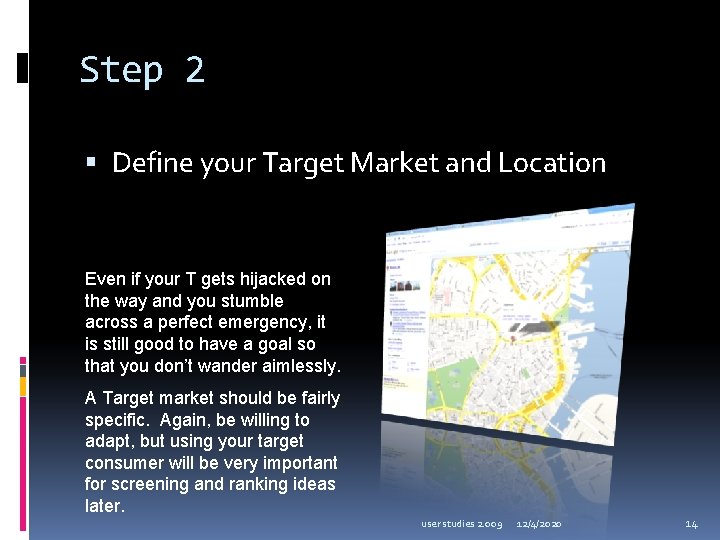 Step 2 Define your Target Market and Location Even if your T gets hijacked