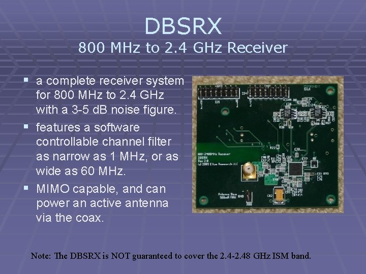 DBSRX 800 MHz to 2. 4 GHz Receiver § a complete receiver system for