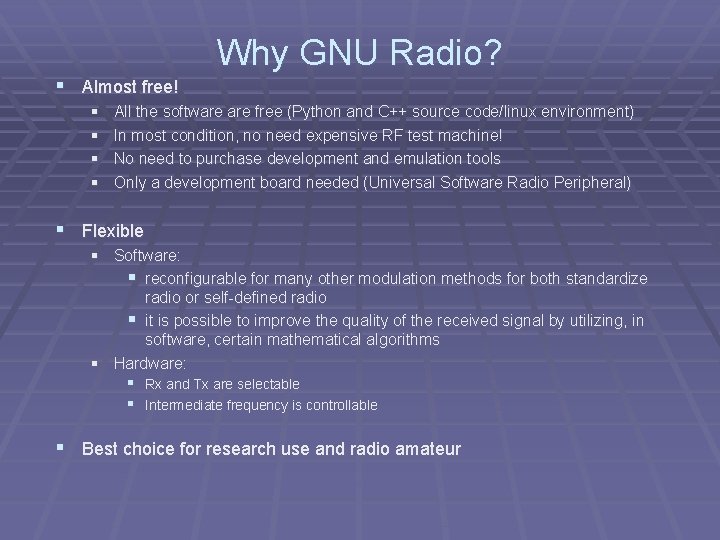 § Almost free! § § Why GNU Radio? All the software free (Python and