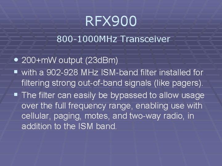 RFX 900 800 -1000 MHz Transceiver • 200+m. W output (23 d. Bm) §