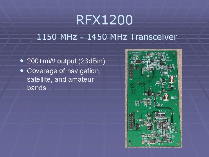 RFX 1200 1150 MHz - 1450 MHz Transceiver • 200+m. W output (23 d.