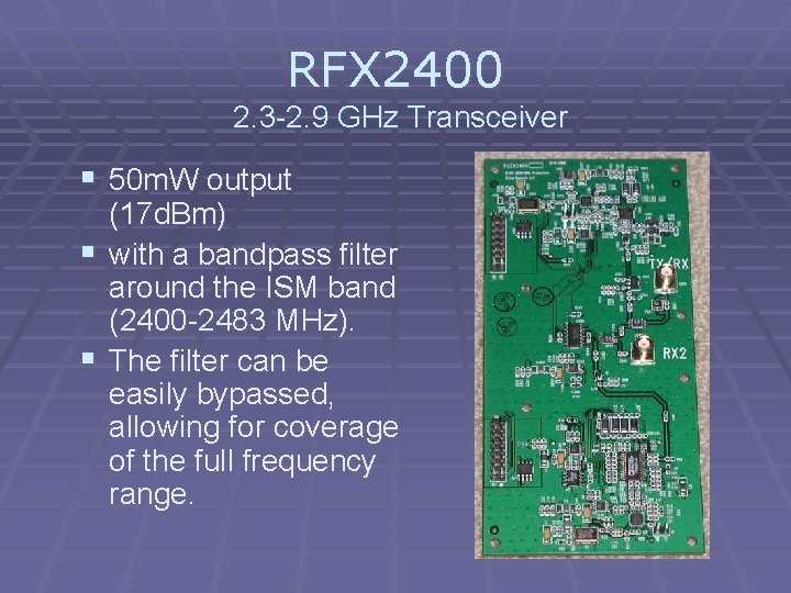 RFX 2400 2. 3 -2. 9 GHz Transceiver § 50 m. W output (17